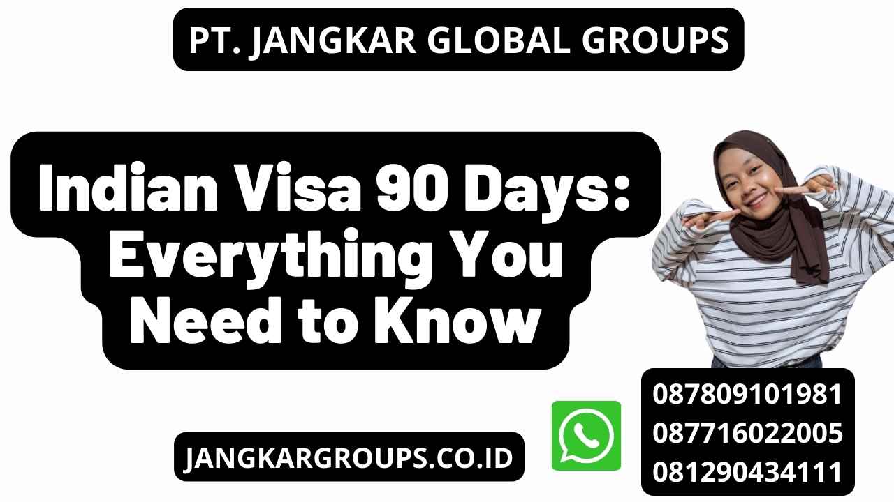Indian Visa 90 Days: Everything You Need to Know