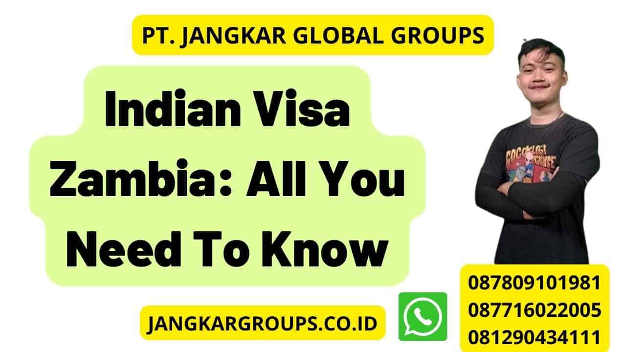 Indian Visa Zambia: All You Need To Know