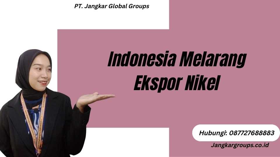Indonesia Melarang Ekspor Nikel