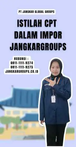 Istilah CPT dalam Impor Jangkargroups