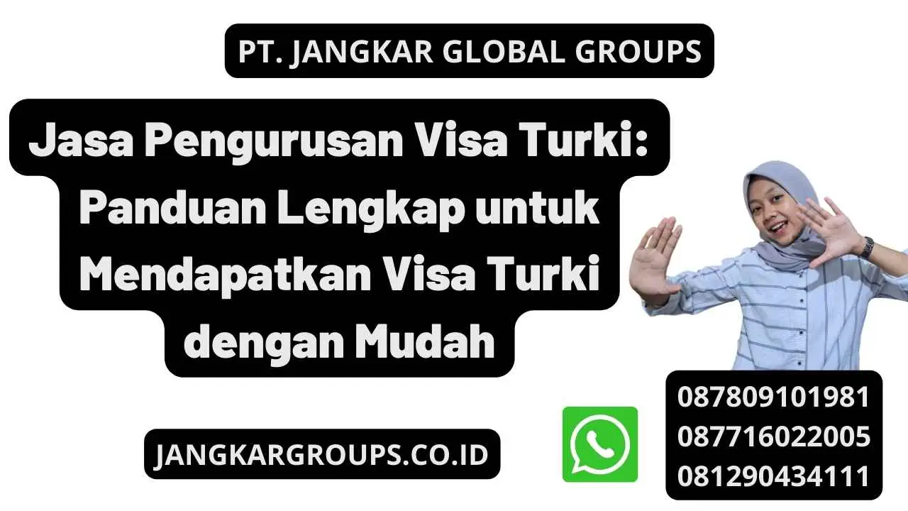 Jasa Pengurusan Visa Turki: Panduan Lengkap untuk Mendapatkan Visa Turki dengan Mudah