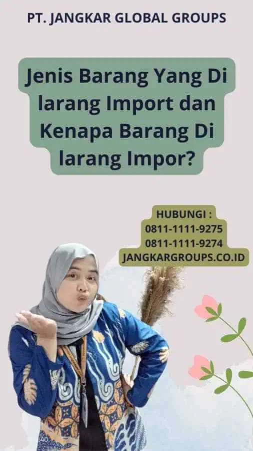 Jenis Barang Yang Di larang Import dan Kenapa Barang Di larang Impor?