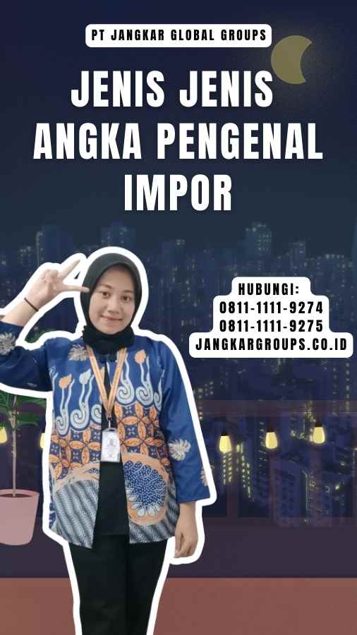 Jenis Jenis Angka Pengenal Impor