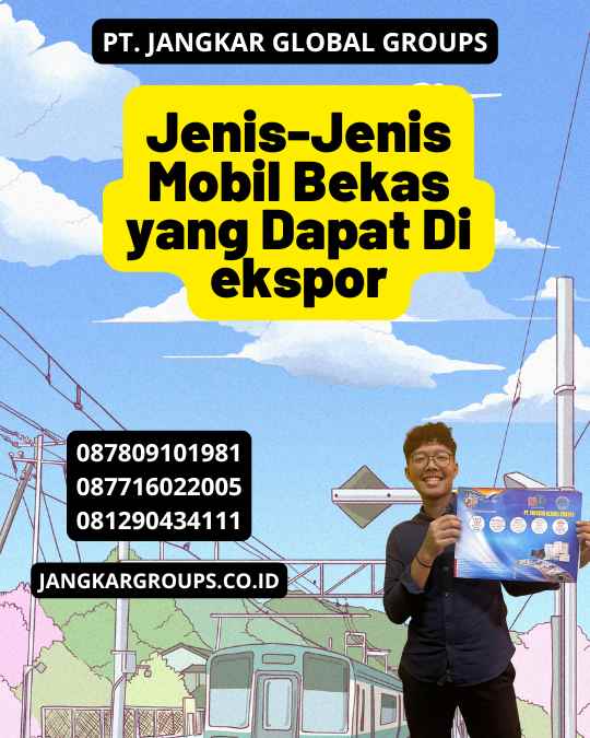 Jenis-Jenis Mobil Bekas yang Dapat Di ekspor