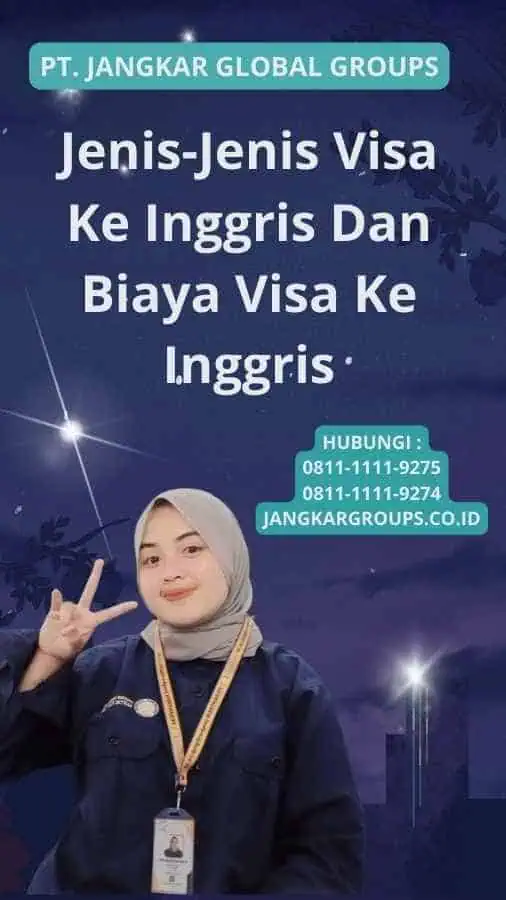 Jenis-Jenis Visa Ke Inggris Dan Biaya Visa Ke Inggris