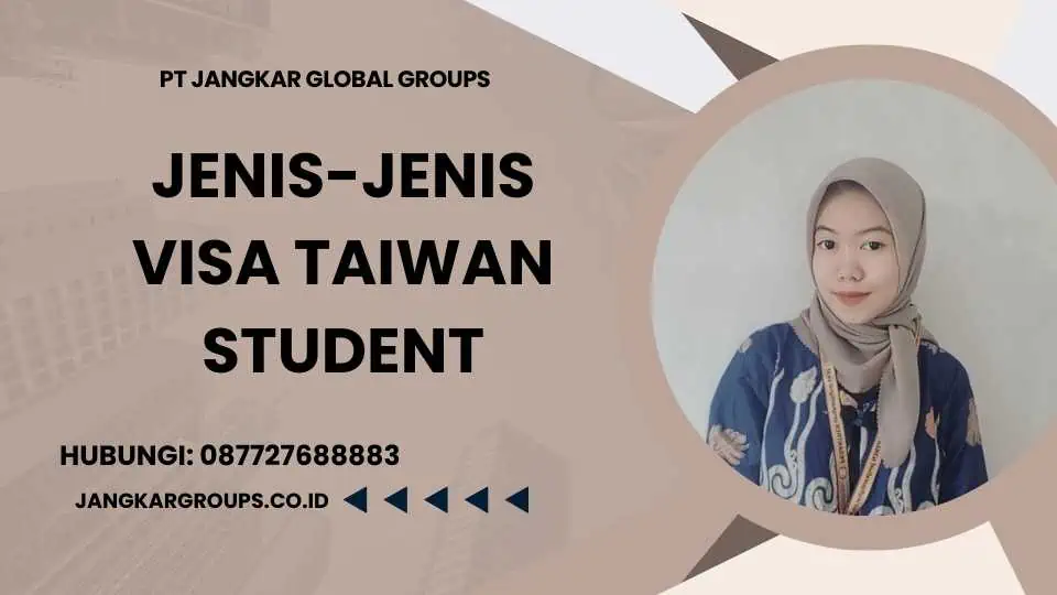 Jenis-Jenis Visa Taiwan Student