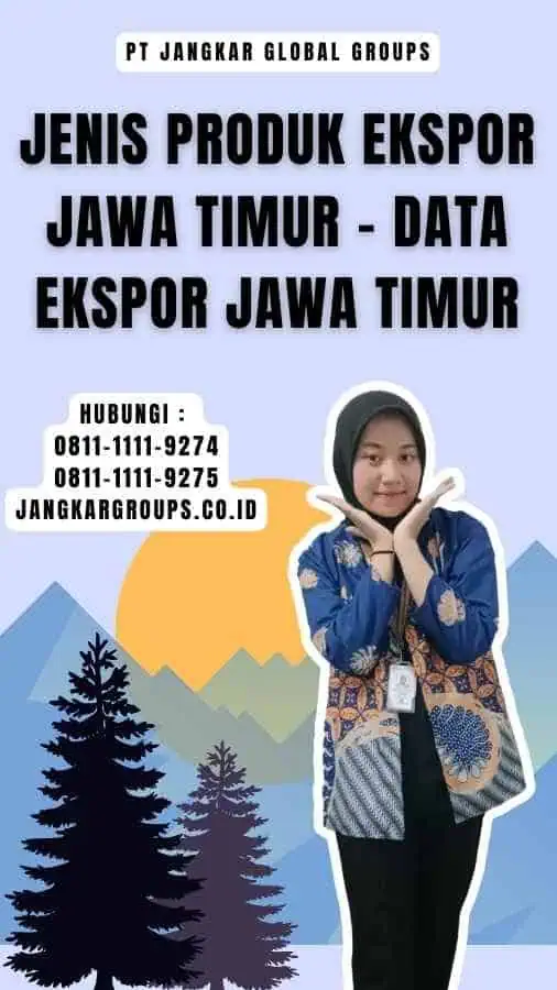 Jenis Produk Ekspor Jawa Timur - Data Ekspor Jawa Timur