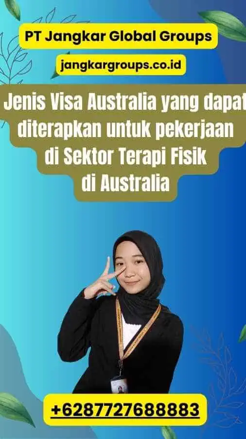 Jenis Visa Australia yang dapat diterapkan untuk pekerjaan di Sektor Terapi Fisik di Australia