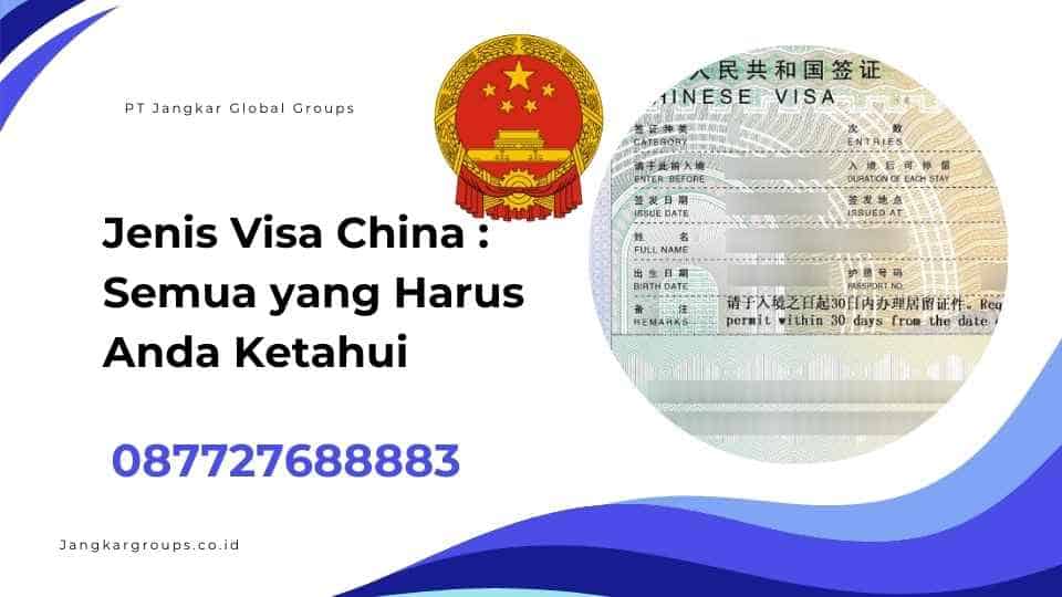 Jenis Visa China Semua yang Harus Anda Ketahui