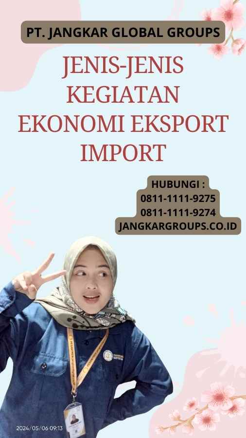 Jenis-jenis Kegiatan Ekonomi Eksport Import
