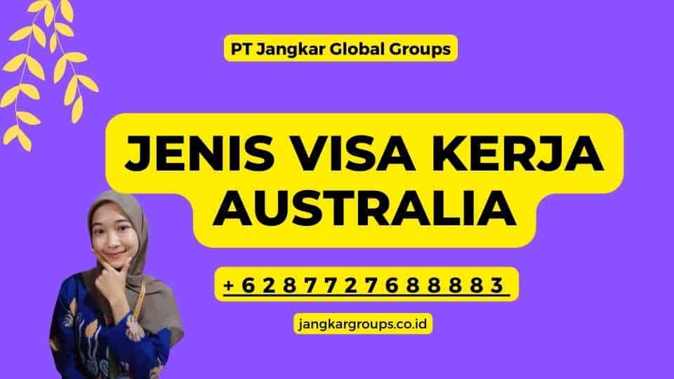 Jenis - jenis Visa Kerja Australia