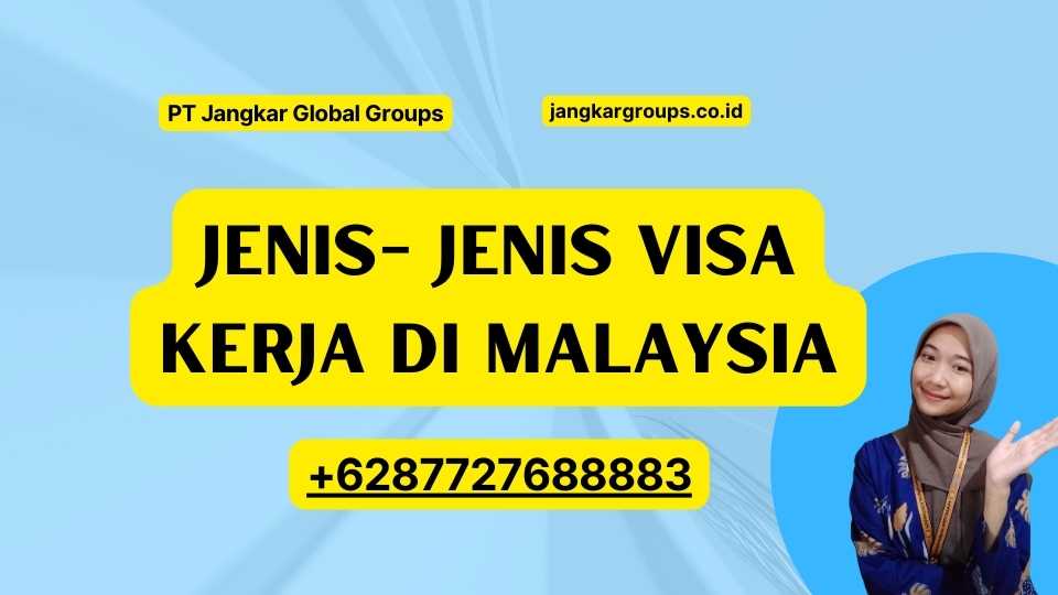 Jenis- jenis Visa Kerja di Malaysia