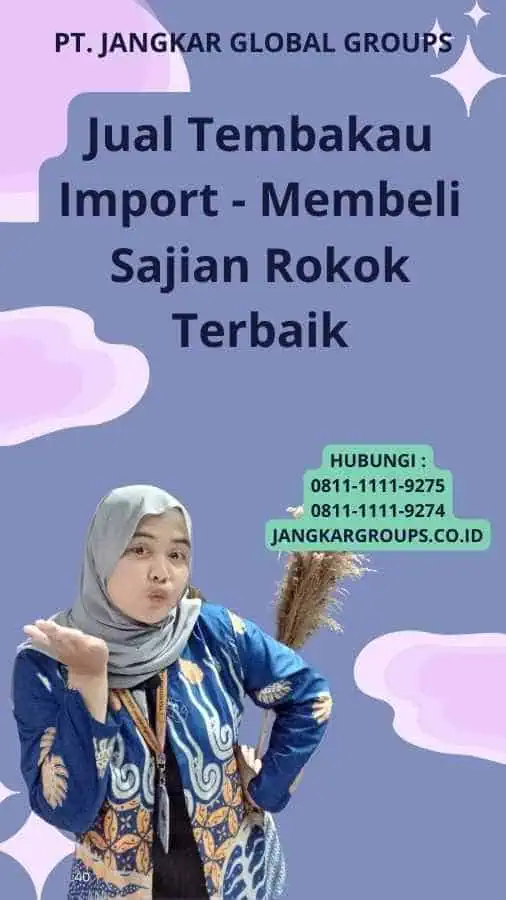 Jual Tembakau Import - Membeli Sajian Rokok Terbaik