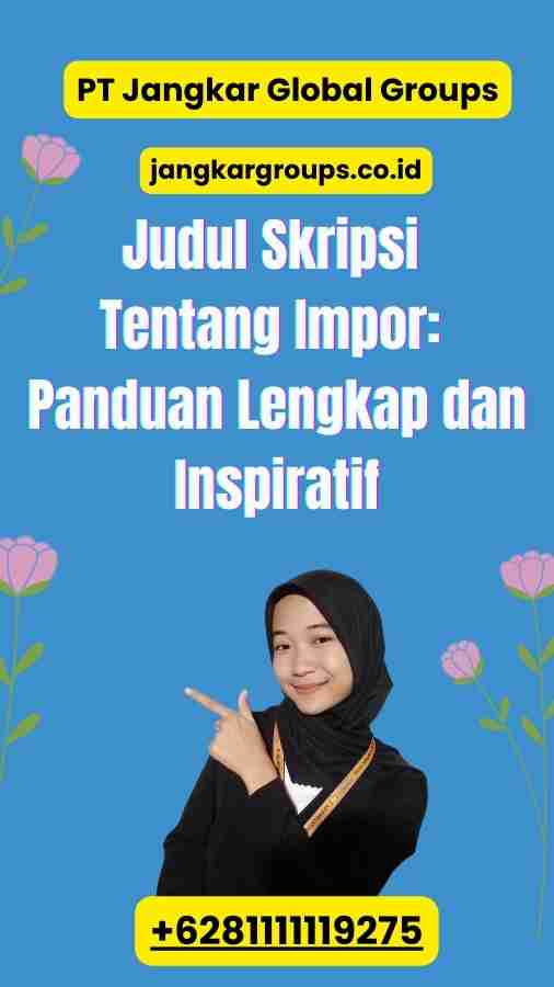 Judul Skripsi Tentang Impor: Panduan Lengkap dan Inspiratif