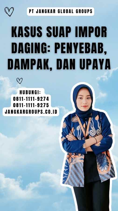 Kasus Suap Impor Daging Penyebab, Dampak, dan Upaya