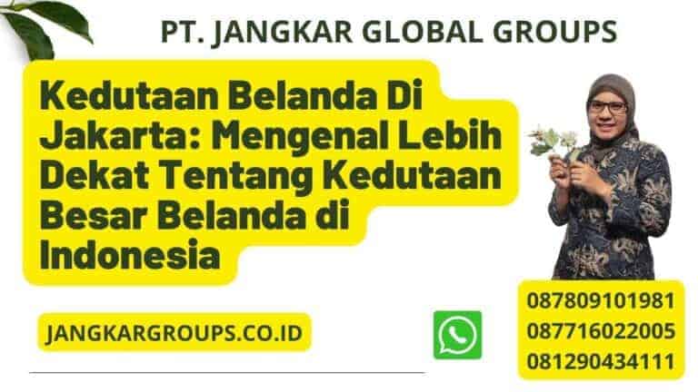 Kedutaan Belanda Di Jakarta: Mengenal Lebih Dekat Tentang Kedutaan ...