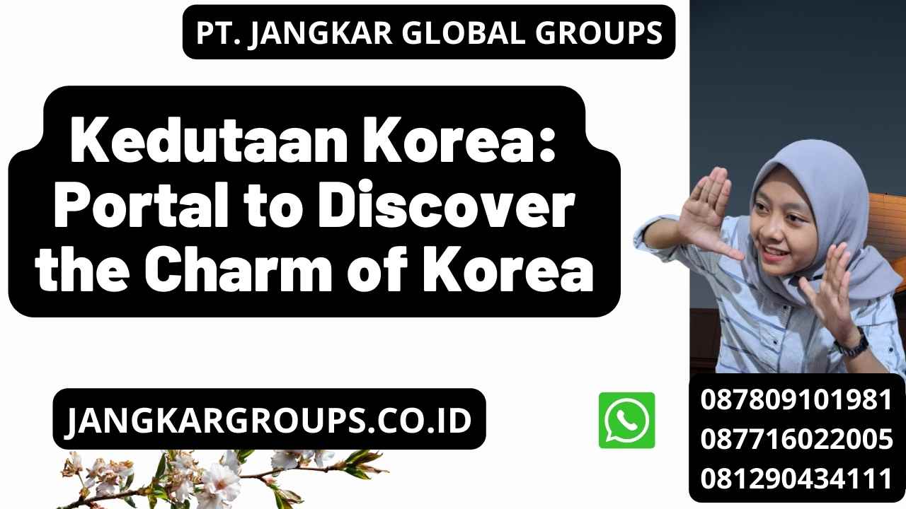 Kedutaan Korea: Portal to Discover the Charm of Korea