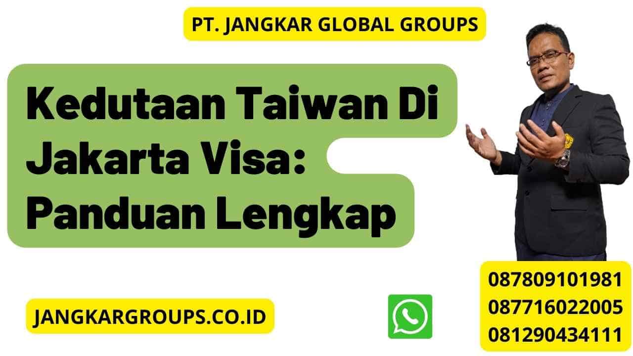Kedutaan Taiwan Di Jakarta Visa: Panduan Lengkap
