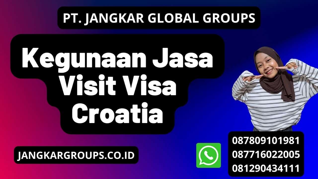 Kegunaan Jasa Visit Visa Croatia