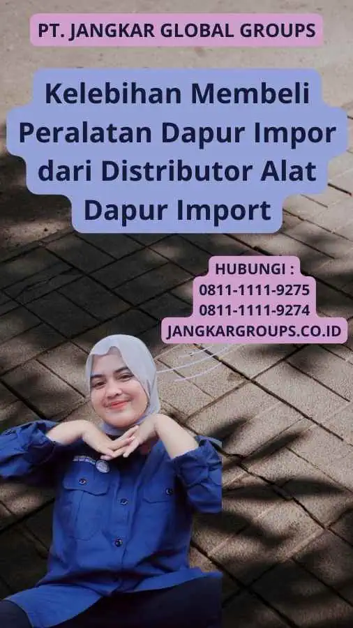 Kelebihan Membeli Peralatan Dapur Impor dari Distributor Alat Dapur Import