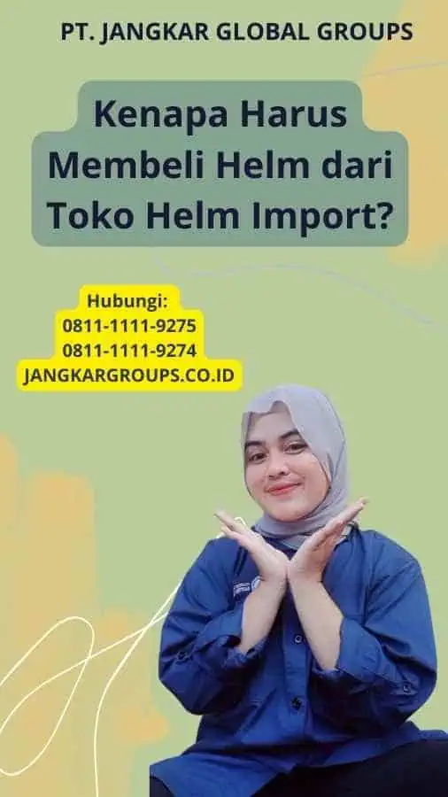 Kenapa Harus Membeli Helm dari Toko Helm Import?