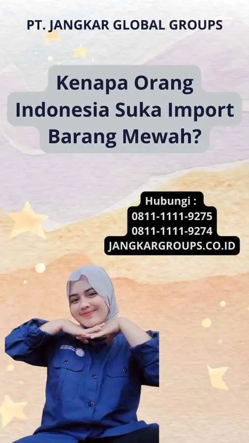 Kenapa Orang Indonesia Suka Import Barang Mewah?