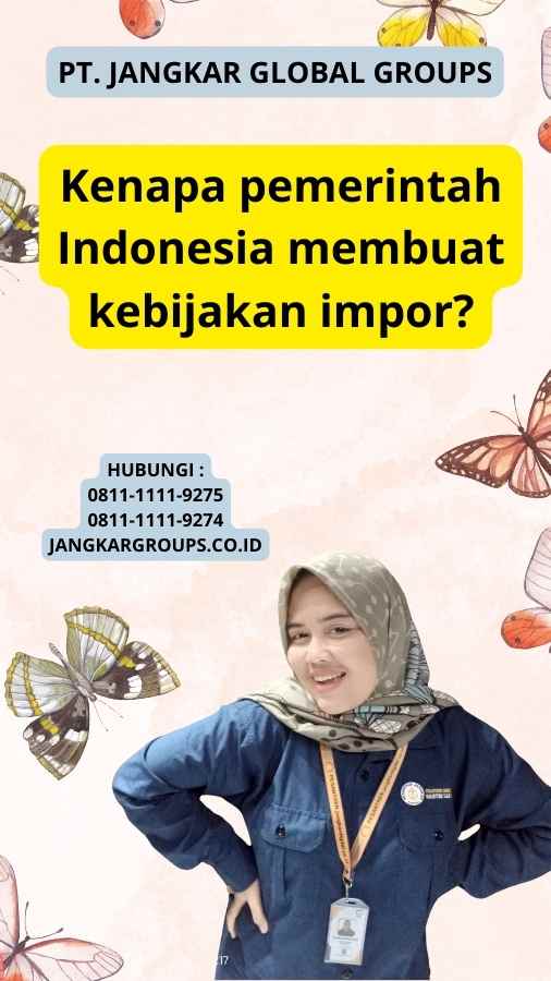 Kenapa pemerintah Indonesia membuat kebijakan impor?