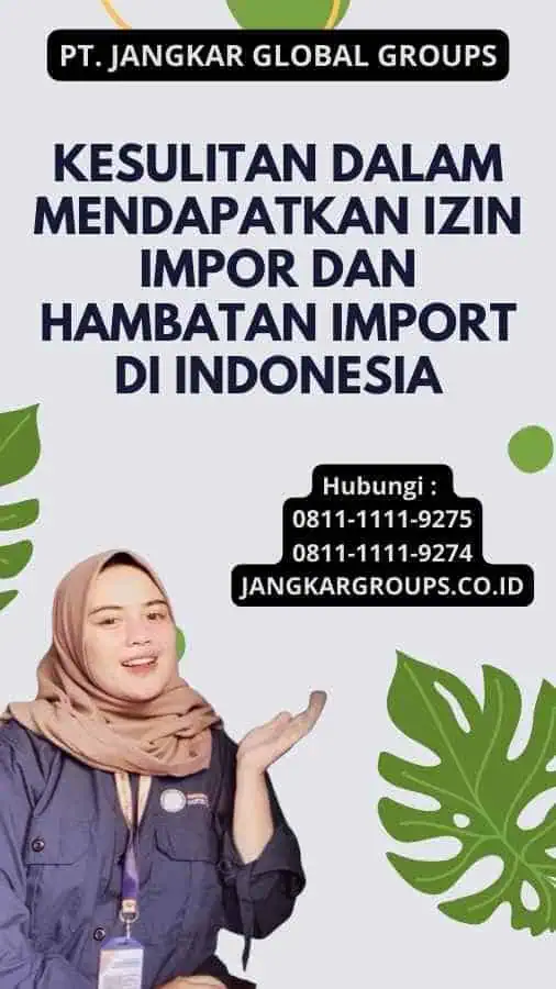 Kesulitan dalam Mendapatkan Izin Impor Dan Hambatan Import Di Indonesia