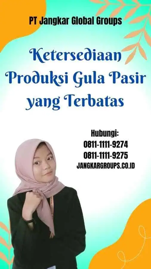 Ketersediaan Produksi Gula Pasir yang Terbatas