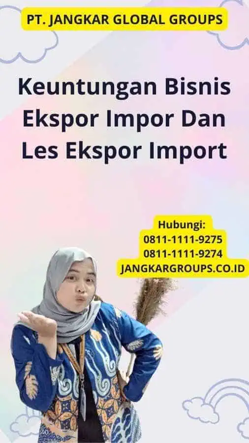 Keuntungan Bisnis Ekspor Impor Dan Les Ekspor Import