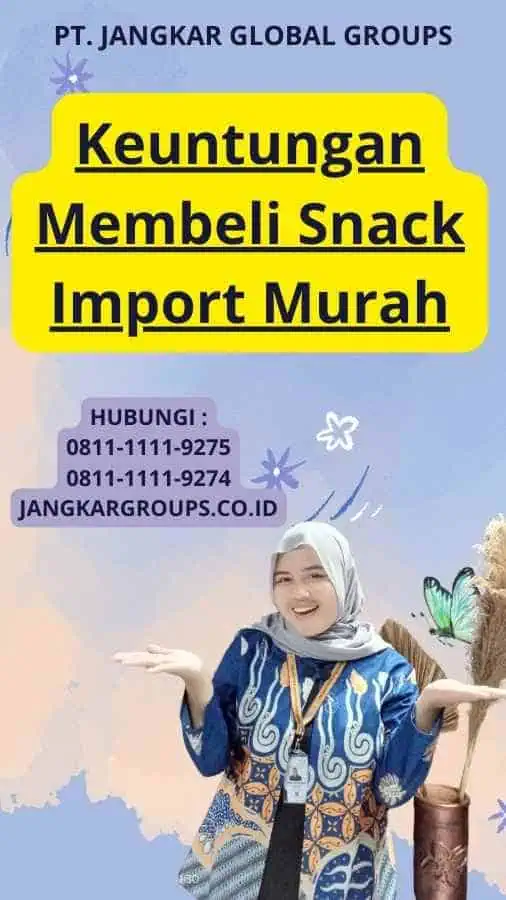 Keuntungan Membeli Snack Import Murah