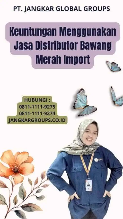 Keuntungan Menggunakan Jasa Distributor Bawang Merah Import