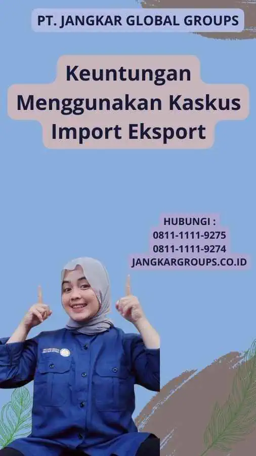 Keuntungan Menggunakan Kaskus Import Eksport