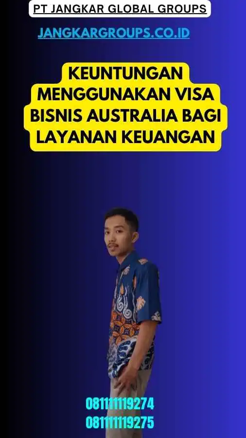 Keuntungan Menggunakan Visa Bisnis Australia Bagi Layanan Keuangan