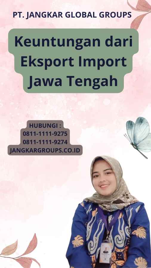 Keuntungan dari Eksport Import Jawa Tengah
