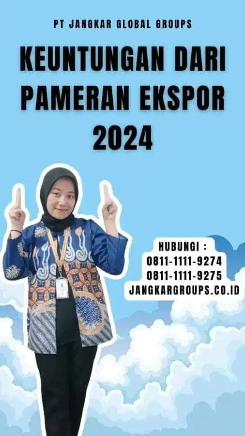 Keuntungan dari Pameran Ekspor 2024