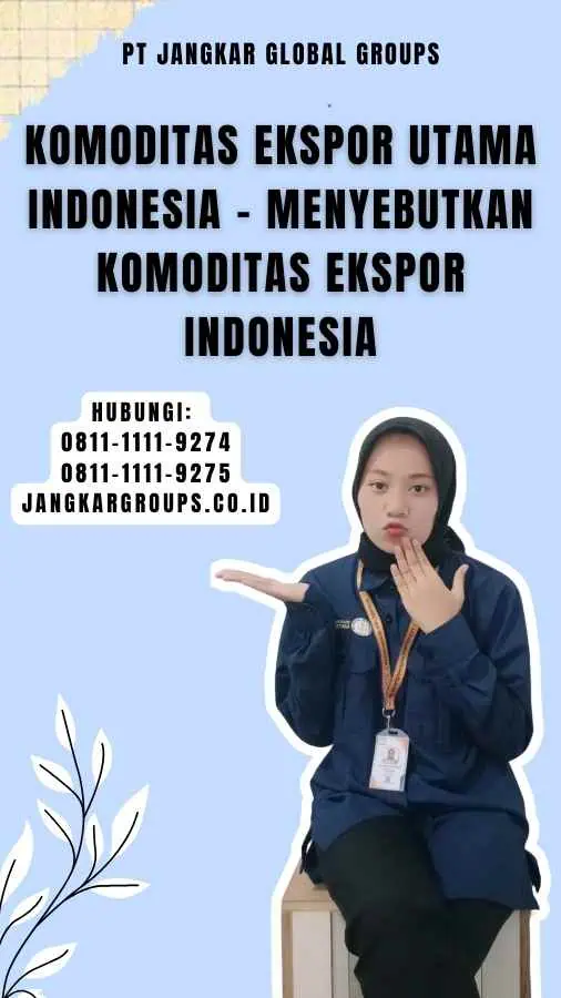 Komoditas Ekspor Utama Indonesia - Menyebutkan Komoditas Ekspor Indonesia