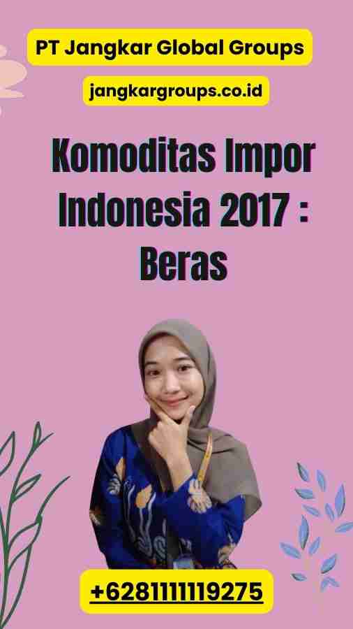 Komoditas Impor Indonesia 2017 Beras