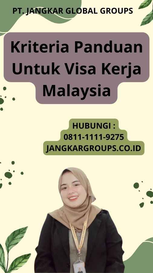 Kriteria Panduan Untuk Visa Kerja Malaysia