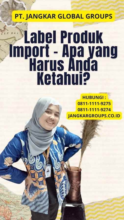 Label Produk Import - Apa yang Harus Anda Ketahui?