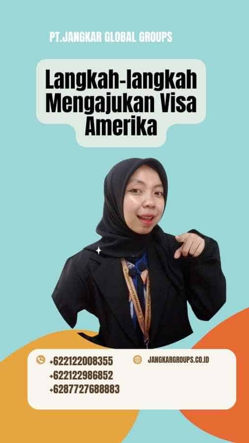 Langkah-langkah Mengajukan Visa Amerika
