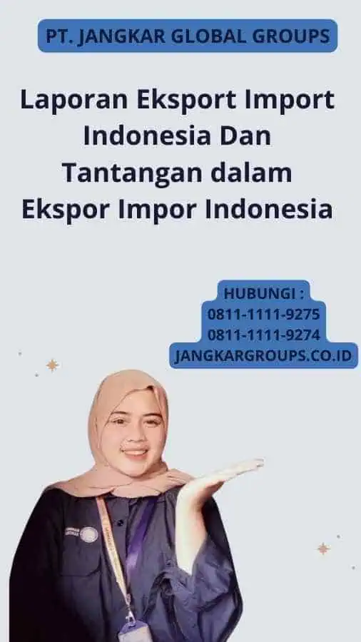 Laporan Eksport Import Indonesia Dan Tantangan dalam Ekspor Impor Indonesia