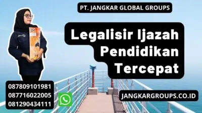 Legalisir Ijazah Pendidikan Tercepat