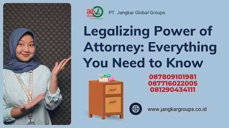 Legalizing Power of Attorney: Everything You Need to Know