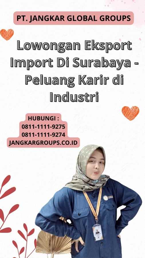 Lowongan Eksport Import Di Surabaya - Peluang Karir di Industri