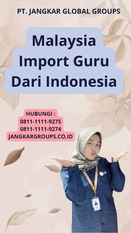 Malaysia Import Guru Dari Indonesia