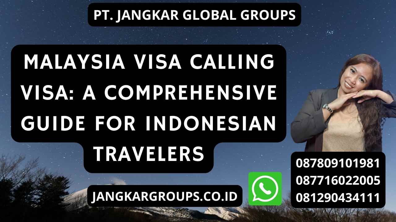 Malaysia Visa Calling Visa: A Comprehensive Guide for Indonesian Travelers