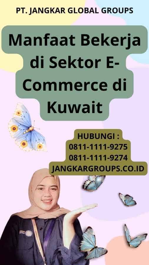 Manfaat Bekerja di Sektor E-Commerce di Kuwait