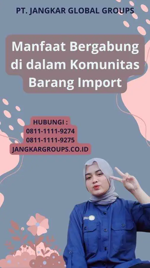 Manfaat Bergabung di dalam Komunitas Barang Import