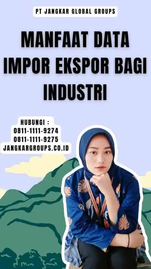 Manfaat Data Impor Ekspor bagi Industri